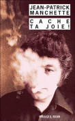 Cache ta joie&nbsp;-&nbsp;Jean-Patrick Manchette