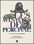 Les aventures de Percival&nbsp;-&nbsp;Pierre Senges, Nicolas De Crecy