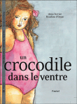 Un crocodile dans le ventre&nbsp;-&nbsp;Roseline d' Oreye, Anne Ferrier