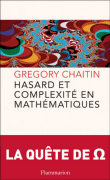 Hasard et complexité en mathématiques : la quête d'oméga&nbsp;-&nbsp;Grégory Chaitin