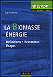 La biomasse énergie, définitions, ressources et usages