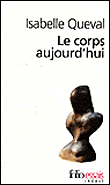 Le corps aujourd'hui&nbsp;-&nbsp;Isabelle Quéval