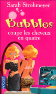 Bubbles coupe les cheveux en quatre&nbsp;-&nbsp;Sarah Strohmeyer