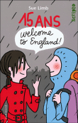 15 ans, Welcome to England&nbsp;-&nbsp;Sue Limb
