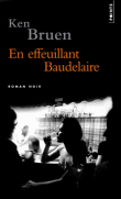 En effeuillant Beaudelaire&nbsp;-&nbsp;Ken Bruen