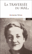 La traversée du mal&nbsp;-&nbsp;Germaine Tillion, Jean Lacouture, Geneviève de Gaulle-Anthonioz