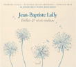 Jean-Baptiste Lully&nbsp;-&nbsp;Ballets et récits Italiens