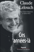 Ces années-là&nbsp;-&nbsp;Claude Lelouch