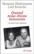 Quand nous étions innocents&nbsp;-&nbsp;Mémona Hintermann, Lutz Krusche