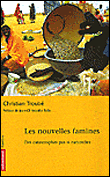 Les nouvelles famines&nbsp;-&nbsp;Christian Troube
