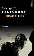 Drama city&nbsp;-&nbsp;George P. Pelecanos