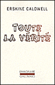 Toute la vérité&nbsp;-&nbsp;Erskine Caldwell