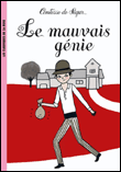 Le mauvais génie&nbsp;-&nbsp;Comtesse De Ségur, Iris de Mouy