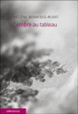 L'ombre au tableau&nbsp;-&nbsp;Hélène Bonafous-Murat