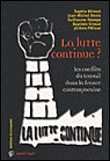 La lutte continue ?&nbsp;-&nbsp;Sophie Béroud, Jean-Michel Denis, Guillaume Desage