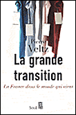 La Grande Transition. La France dans le monde qui vient&nbsp;-&nbsp;Pierre Veltz
