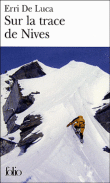 Sur la trace de Nives&nbsp;-&nbsp;Erri De Luca