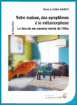 Votre maison, des symptômes à la métamorphose&nbsp;-&nbsp;Gilles Gandy, Rose Gandy