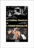 Le cinéma français et l’homosexualité&nbsp;-&nbsp;Anne Delabre, Didier Roth-Bettoni