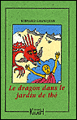 Le dragon dans le jardin de thé&nbsp;-&nbsp;Bernard Grandjean