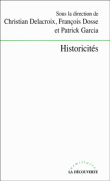 Historicites&nbsp;-&nbsp;Christian Delacroix, François Dosse, Patrick Garcia