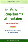 Guide des vrais compléments alimentaires naturels et éfficaces&nbsp;-&nbsp;Robert Masson