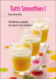 Tutti smoothies !&nbsp;-&nbsp;Thierry Roussillon