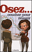Osez coucher pour réussir&nbsp;-&nbsp;Etienne Liebig