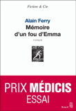 Mémoires d'un fou d'Emma&nbsp;-&nbsp;Alain Ferry