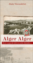 Alger Alger&nbsp;-&nbsp;Alain Vircondelet