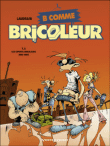 B comme bricoleur - B comme bricoleur, T3