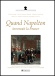 Quand Napoléon inventait la France&nbsp;-&nbsp;Thierry Lentz, Pierre Branda, Pierre-François Pinaud