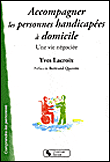 Accompagner les  personne handicapées à domicile&nbsp;-&nbsp;Yves Lacroix