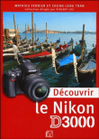 Découvrir le Nikon D3000&nbsp;-&nbsp;Mathieu Ferrier, Chung-Leng Tran