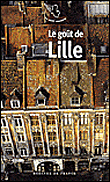 Le goût de Lille&nbsp;-&nbsp;Jean-Noël Mouret