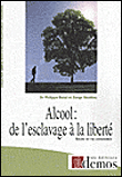 Alcool, de l'esclavage � la libert�
