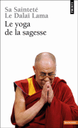 Le yoga de la Sagesse&nbsp;-&nbsp;Dalaï Lama XIV