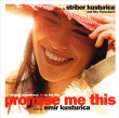 Stribor Kusturica&nbsp;-&nbsp;Promets-moi