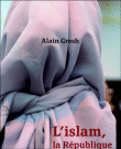 L'islam, la République et le monde&nbsp;-&nbsp;Alain Gresh