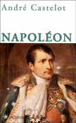Napoléon&nbsp;-&nbsp;André Castelot