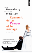 Comment éviter l'amour et le mariage&nbsp;-&nbsp;Dan Greenburg, Suzanne O'Malley