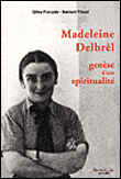 Madeleine Delbrel, gen�se d'une spiritualit�