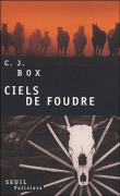 Ciels de foudre&nbsp;-&nbsp;C.J. Box