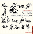 Petit traité d'éducation lubrique&nbsp;-&nbsp;Lydie Salvayre