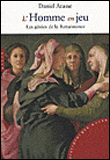 L'homme en jeu, les génies de la renaissance TP&nbsp;-&nbsp;Daniel Arasse