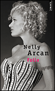 Folle&nbsp;-&nbsp;Nelly Arcan