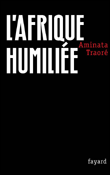 L'Afrique humiliée&nbsp;-&nbsp;A. Traore