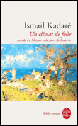 Un climat de folie&nbsp;-&nbsp;Ismaïl Kadaré