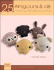 Amigurumi et Cie : 25 créations originales au crochet