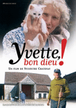 Yvette - Bon Dieu&nbsp;-&nbsp;Sylvestre Chatenay